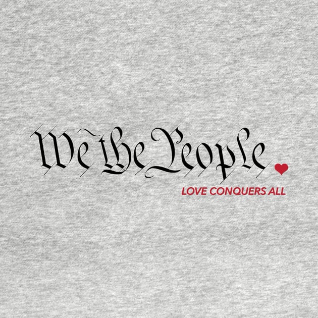 We The People - Love Conquers All by WunWuv